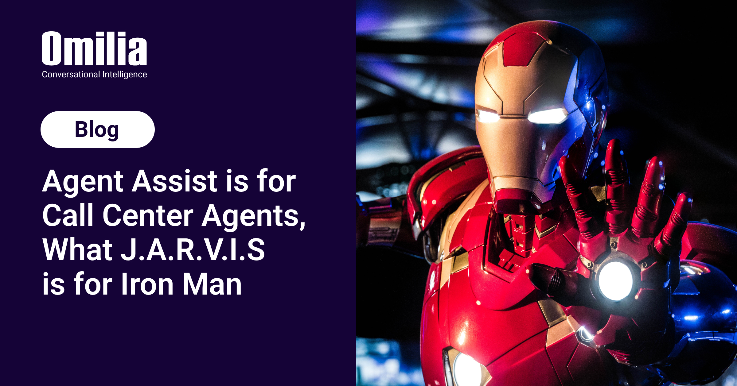 Agent Assist is for Call Center Agents, What J.A.R.V.I.S is for Iron Man