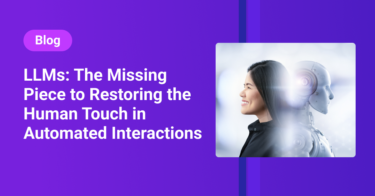 LLMs: The  Missing Piece to Restoring the Human Touch in Automated Interactions